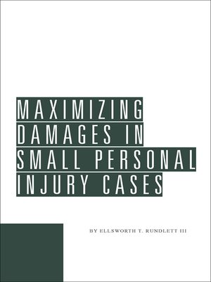 cover image of Maximizing Damages in Small Personal Injury Cases